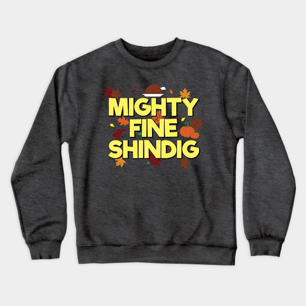 Mighty Fine Shindig Crewneck Sweatshirt by Miranda Nelson